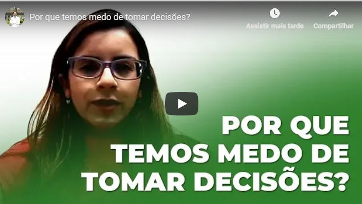 Por que temos medo de tomar decisões?