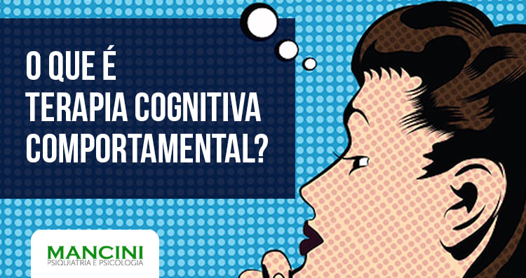 O que é Terapia Cognitiva Comportamental?