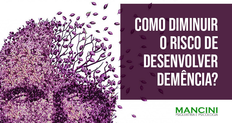 Como diminuir o risco de desenvolver demência?