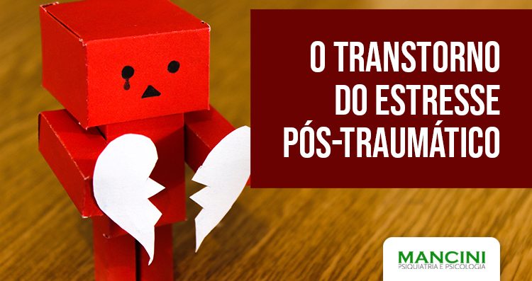 O Transtorno do Estresse Pós-Traumático