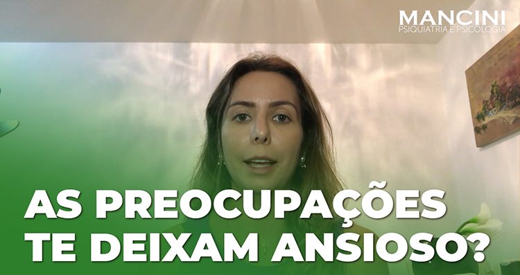 As preocupações te deixam ansioso?