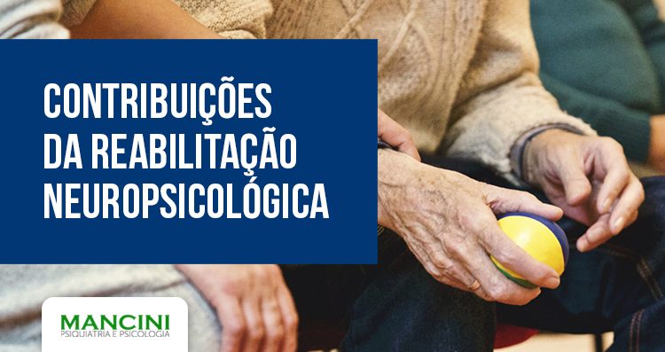 Contribuições da Reabilitação Neuropsicológica