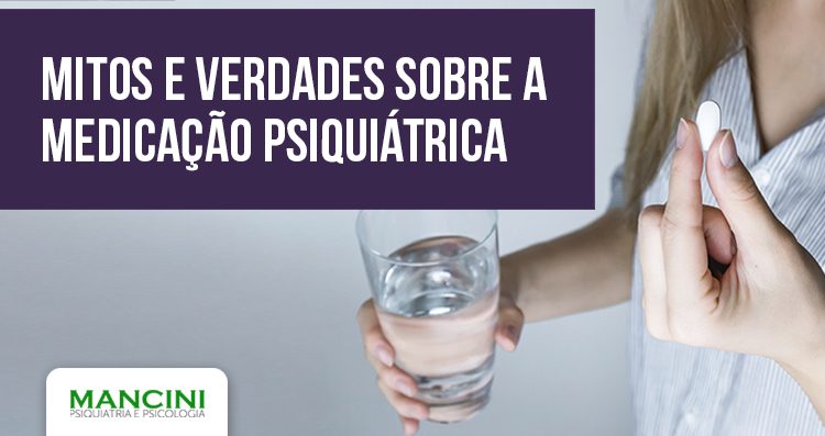 Mitos e Verdades sobre a Medicação Psiquiátrica – Parte 4