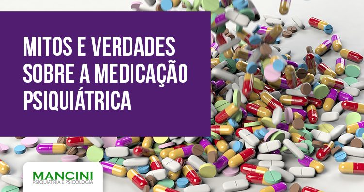 Mitos e Verdades sobre a Medicação Psiquiátrica – Parte 3