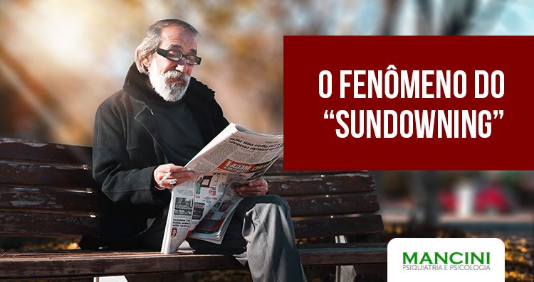 E quando o idoso com Alzheimer piora de repente? O fenômeno do “sundowning”