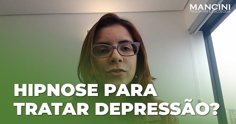 É POSSÍVEL USAR HIPNOSE PARA TRATAR DEPRESSÃO, SÍNDROME DE PÂNICO E ANSIEDADE?