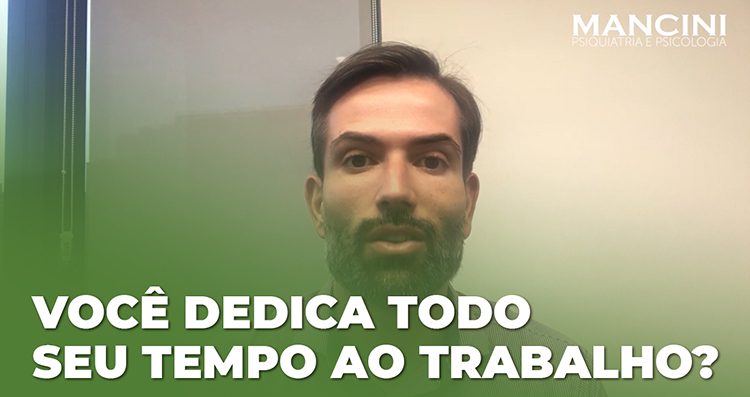 VOCÊ DEDICA TODO SEU TEMPO AO TRABALHO?