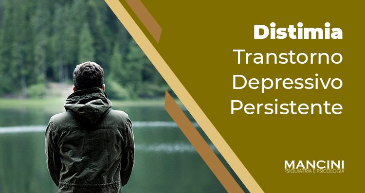 Distimia (ou Transtorno Depressivo Persistente)