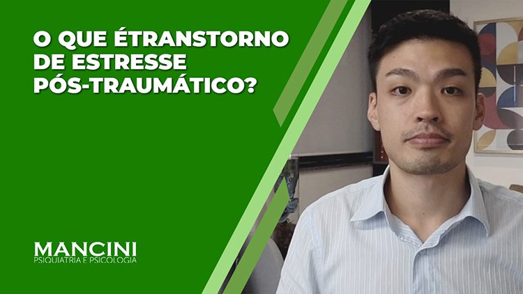 O QUE É TRANSTORNO DE ESTRESSE PÓS-TRAUMÁTICO?