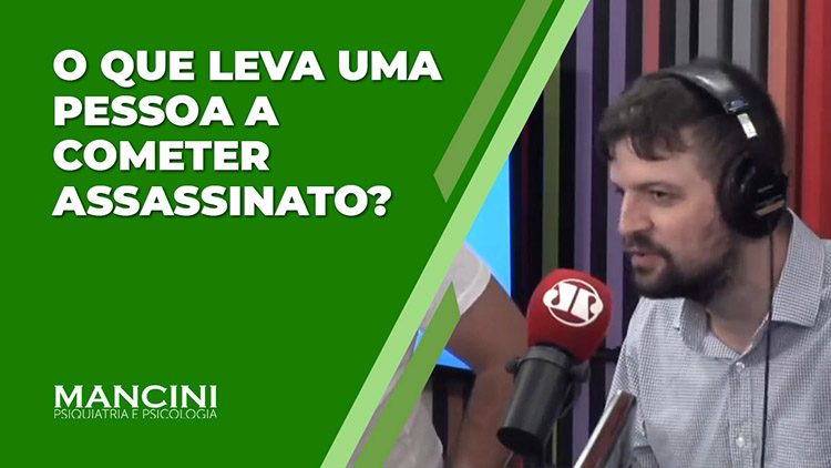 O QUE LEVA UMA PESSOA A COMETER ASSASSINATO?