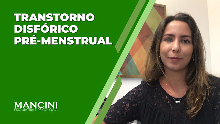 TRANSTORNO DISFÓRICO PRÉ-MENSTRUAL: O QUE É?