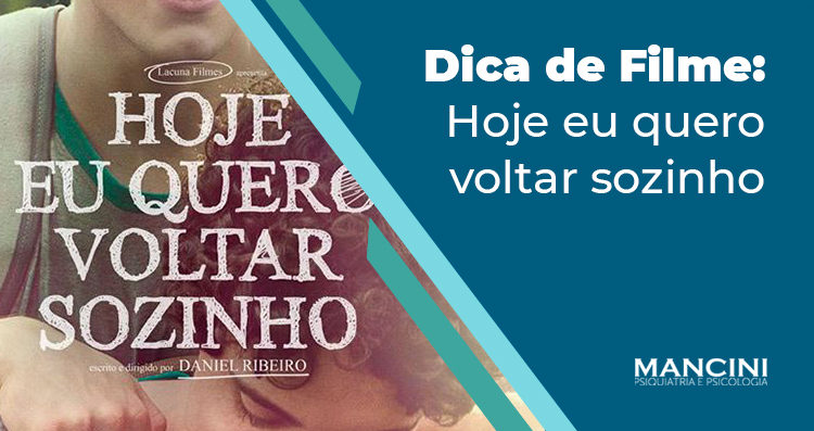 Dica de Filme: Hoje eu quero voltar sozinho