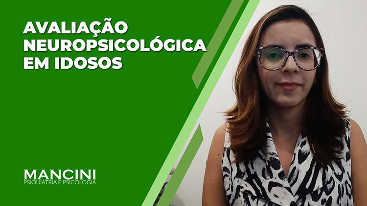 COMO FUNCIONA A AVALIAÇÃO NEUROPSICOLÓGICA EM IDOSOS?