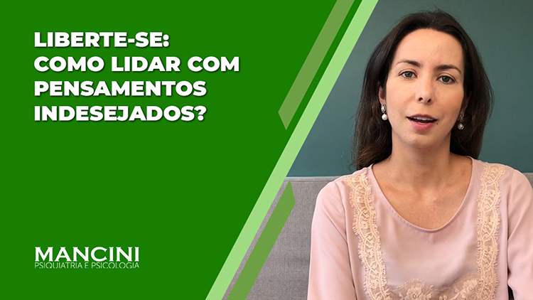 LIBERTE-SE: COMO LIDAR COM PENSAMENTOS INDESEJADOS?