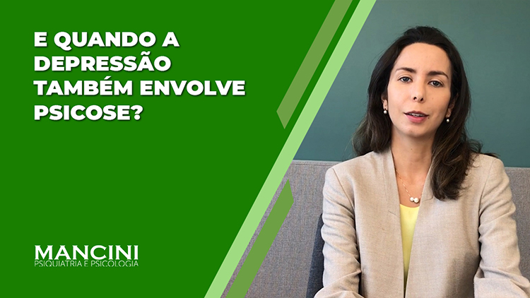 E QUANDO A DEPRESSÃO TAMBÉM ENVOLVE PSICOSE?