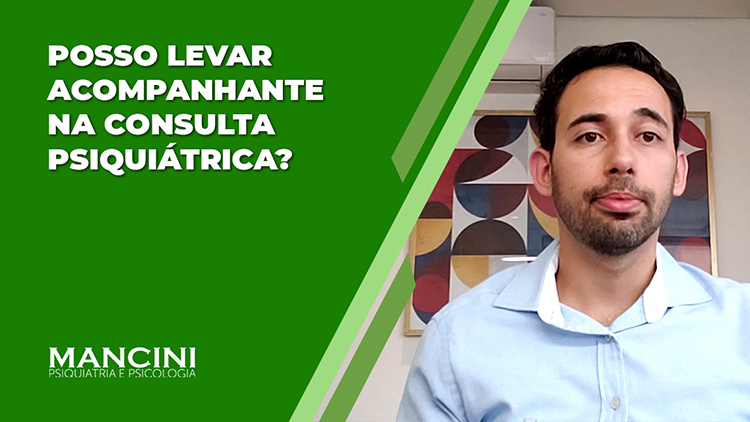 POSSO LEVAR ACOMPANHANTE NA CONSULTA PSIQUIÁTRICA?