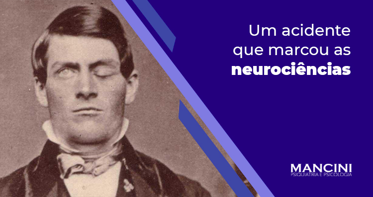 Um acidente que marcou as Neurociências