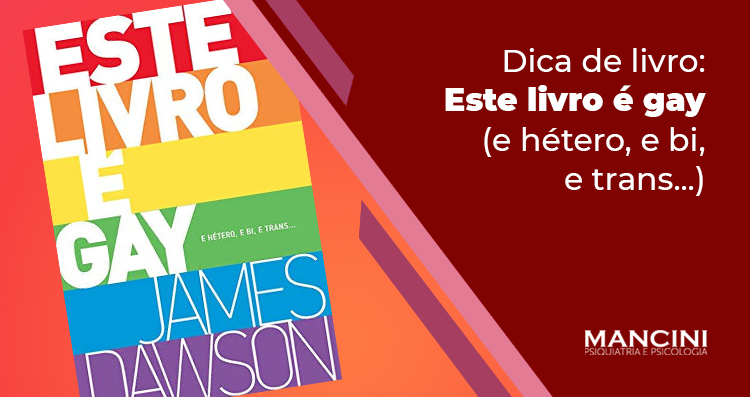 Dica de leitura: Este livro é gay (e hétero, e bi, e trans…) – James Dawson