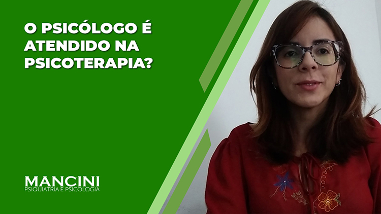 O PSICÓLOGO É ATENDIDO NA PSICOTERAPIA?