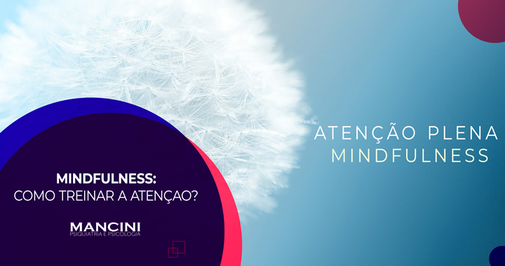 Mindfulness: como treinar a atenção?