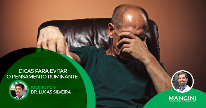 Dicas para evitar o pensamento ruminante