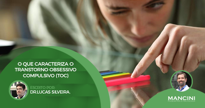 O que caracteriza o Transtorno Obsessivo-Compulsivo (TOC)