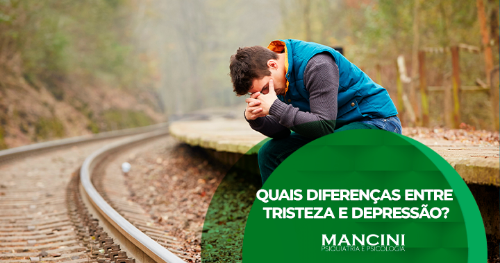 Quais diferenças entre Tristeza e Depressão?