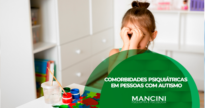 Comorbidades psiquiátricas em pessoas com autismo