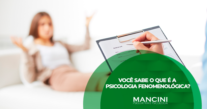 Você sabe o que é a Psicologia Fenomenológica?Saiba mais aqui e enriqueça a escolha da sua terapia!