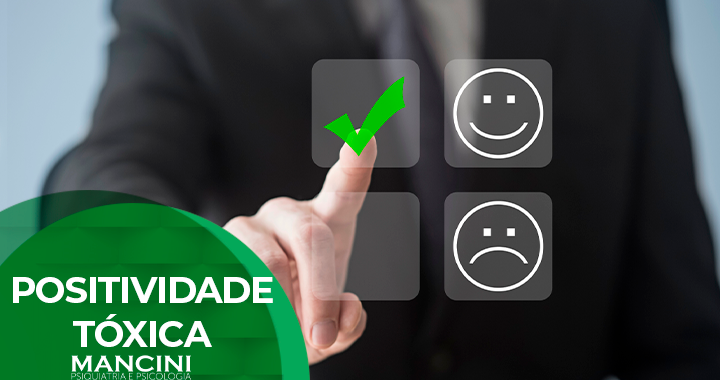 Positividade Tóxica: a falha tentativa de sufocar sentimentos “negativos”