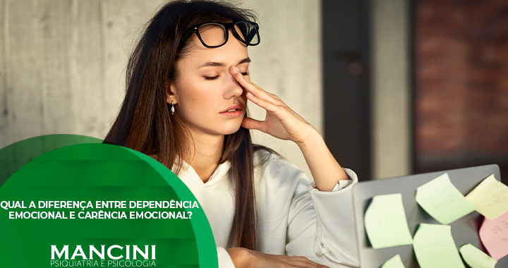 Qual a diferença entre dependência emocional e carência emocional?