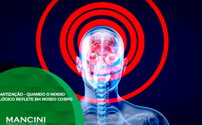Somatização – Quando o nosso psicológico reflete em nosso corpo