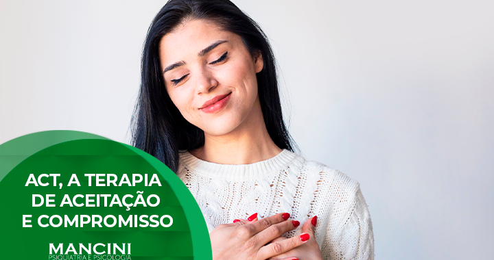 ACT, A Terapia de Aceitação e Compromisso