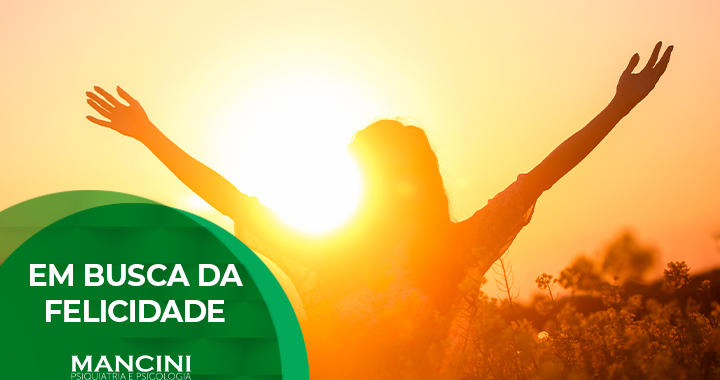 EM BUSCA DA FELICIDADE