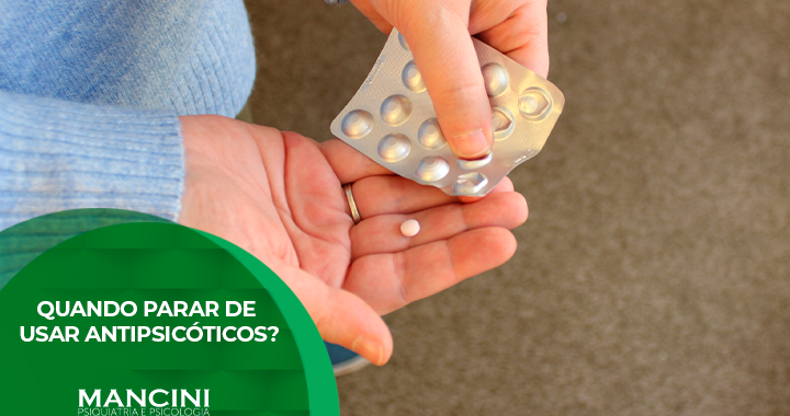 Quando parar de usar antipsicóticos?
