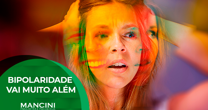 Bipolaridade vai muito além de ‘mudar de humor’.
